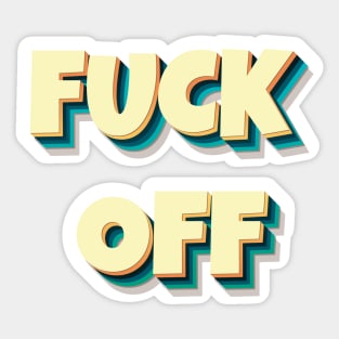 FUCK OFF II Sticker